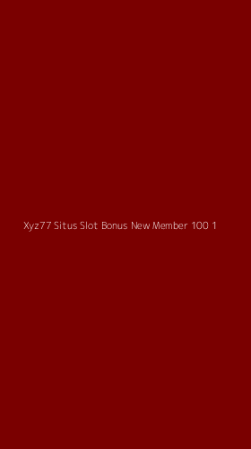 Tampilan Antarmuka Aplikasi Xyz77 Situs Slot Bonus New Member 100 - 1