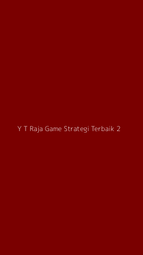 Tampilan Antarmuka Aplikasi Y T Raja Game Strategi Terbaik - 2