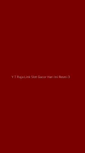 Tampilan Antarmuka Aplikasi Y T Raja Link Slot Gacor Hari Ini Resmi - 3