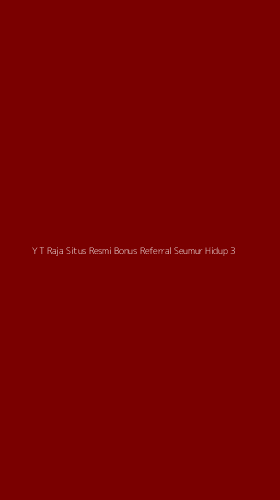 Tampilan Antarmuka Aplikasi Y T Raja Situs Resmi Bonus Referral Seumur Hidup - 3