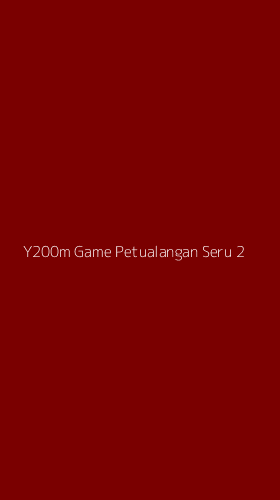 Tampilan Antarmuka Aplikasi Y200m Game Petualangan Seru - 2