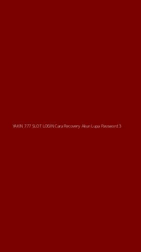 Tampilan Antarmuka Aplikasi Yakin 777 Slot Login Cara Recovery Akun Lupa Password - 3