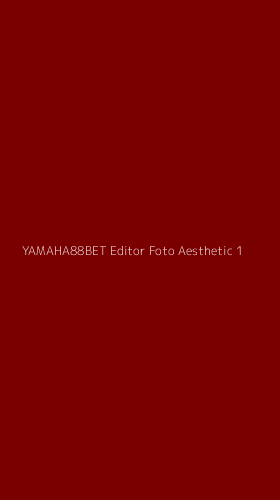 Tampilan Antarmuka Aplikasi Yamaha88bet Editor Foto Aesthetic - 1