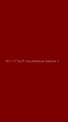 Tampilan Antarmuka Aplikasi Yes 777 Slot Cara Membuat Website - 3
