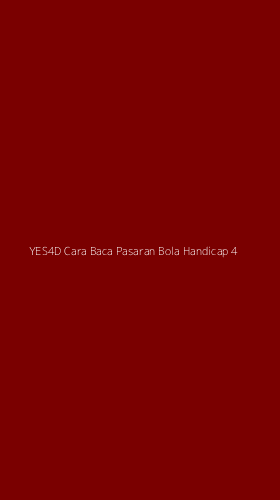 Tampilan Antarmuka Aplikasi Yes4d Cara Baca Pasaran Bola Handicap - 4