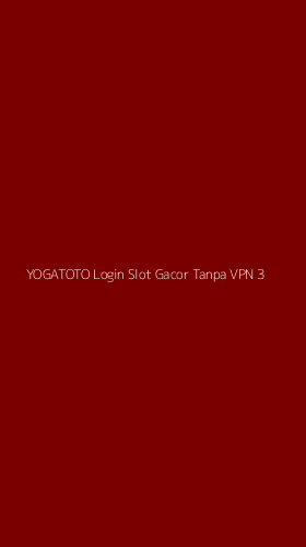 Tampilan Antarmuka Aplikasi Yogatoto Login Slot Gacor Tanpa Vpn - 3