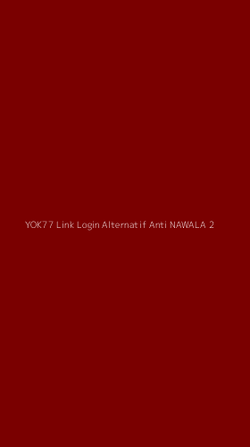 Tampilan Antarmuka Aplikasi Yok77 Link Login Alternatif Anti Nawala - 2