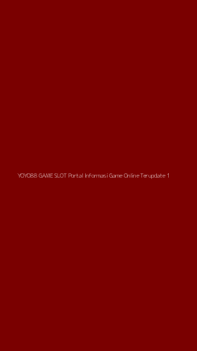 Tampilan Antarmuka Aplikasi Yoyo88 Game Slot Portal Informasi Game Online Terupdate - 1