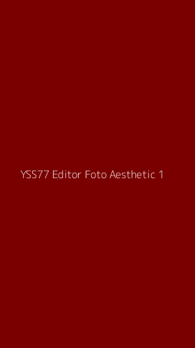Tampilan Antarmuka Aplikasi Yss77 Editor Foto Aesthetic - 1