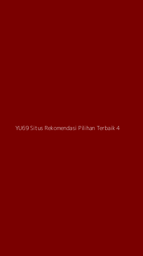 Tampilan Antarmuka Aplikasi Yu69 Situs Rekomendasi Pilihan Terbaik - 4