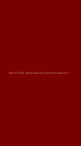 Tampilan Antarmuka Aplikasi Yuk123 Slot Daftar Akun Pro Slot Internasional - 1