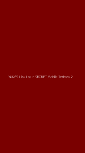 Tampilan Antarmuka Aplikasi Yuk69 Link Login Sbobet Mobile Terbaru - 2