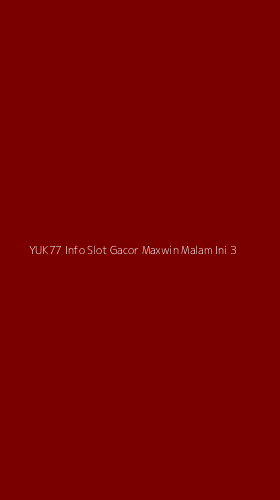 Tampilan Antarmuka Aplikasi Yuk77 Info Slot Gacor Maxwin Malam Ini - 3