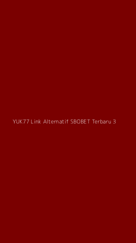 Tampilan Antarmuka Aplikasi Yuk77 Link Alternatif Sbobet Terbaru - 3