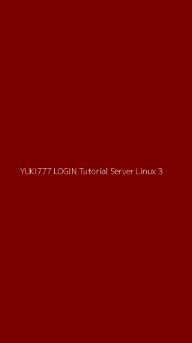 Tampilan Antarmuka Aplikasi Yuki777 Login Tutorial Server Linux - 3