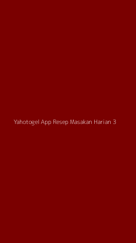 Tampilan Antarmuka Aplikasi Yahotogel App Resep Masakan Harian - 3