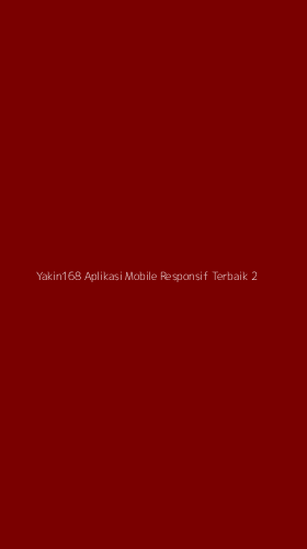 Tampilan Antarmuka Aplikasi Yakin168 Aplikasi Mobile Responsif Terbaik - 2