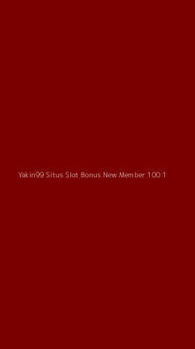 Tampilan Antarmuka Aplikasi Yakin99 Situs Slot Bonus New Member 100 - 1