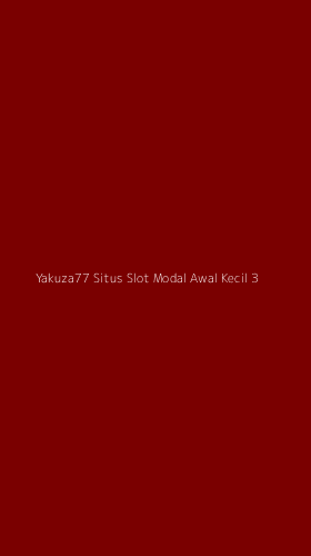 Tampilan Antarmuka Aplikasi Yakuza77 Situs Slot Modal Awal Kecil - 3