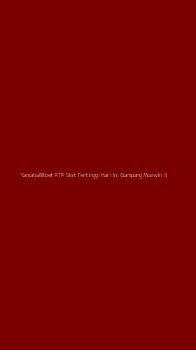Tampilan Antarmuka Aplikasi Yamaha88bet Rtp Slot Tertinggi Hari Ini Gampang Maxwin - 4