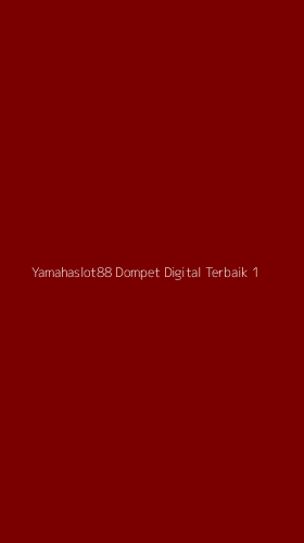 Tampilan Antarmuka Aplikasi Yamahaslot88 Dompet Digital Terbaik - 1
