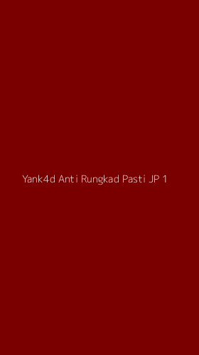 Tampilan Antarmuka Aplikasi Yank4d Anti Rungkad Pasti Jp - 1