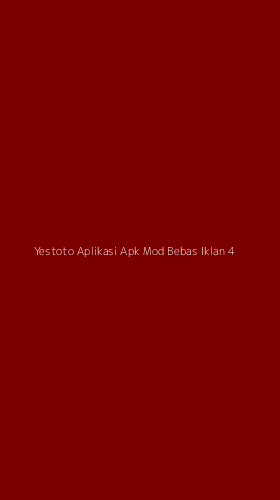 Tampilan Antarmuka Aplikasi Yestoto Aplikasi Apk Mod Bebas Iklan - 4