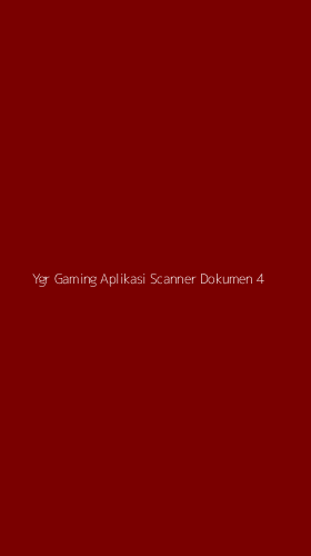 Tampilan Antarmuka Aplikasi Ygr Gaming Aplikasi Scanner Dokumen - 4
