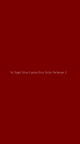 Tampilan Antarmuka Aplikasi Yo Togel Situs Casino Dice Sicbo Terbesar - 2