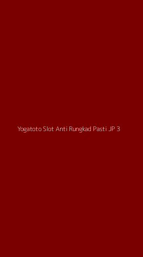 Tampilan Antarmuka Aplikasi Yogatoto Slot Anti Rungkad Pasti Jp - 3