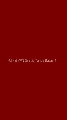Tampilan Antarmuka Aplikasi Yoi 4d Vpn Gratis Tanpa Batas - 1