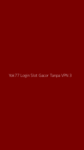 Tampilan Antarmuka Aplikasi Yok77 Login Slot Gacor Tanpa Vpn - 3