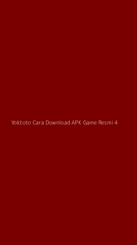 Tampilan Antarmuka Aplikasi Yoktoto Cara Download Apk Game Resmi - 4