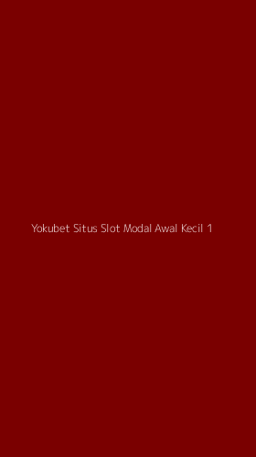 Tampilan Antarmuka Aplikasi Yokubet Situs Slot Modal Awal Kecil - 1