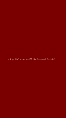 Tampilan Antarmuka Aplikasi Yotogel Daftar Aplikasi Mobile Responsif Terbaik - 2