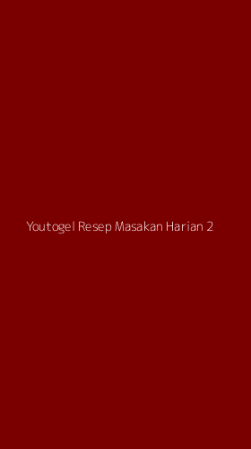 Tampilan Antarmuka Aplikasi Youtogel Resep Masakan Harian - 2