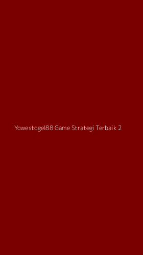 Tampilan Antarmuka Aplikasi Yowestogel88 Game Strategi Terbaik - 2