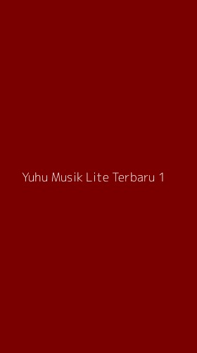 Tampilan Antarmuka Aplikasi Yuhu Musik Lite Terbaru - 1