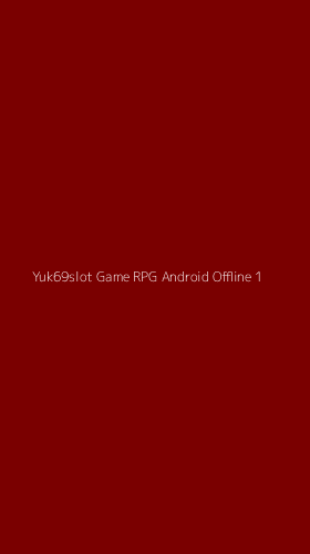 Tampilan Antarmuka Aplikasi Yuk69slot Game Rpg Android Offline - 1
