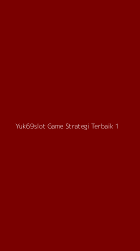 Tampilan Antarmuka Aplikasi Yuk69slot Game Strategi Terbaik - 1