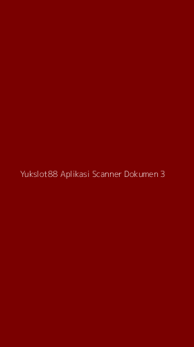 Tampilan Antarmuka Aplikasi Yukslot88 Aplikasi Scanner Dokumen - 3