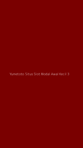 Tampilan Antarmuka Aplikasi Yumetoto Situs Slot Modal Awal Kecil - 3