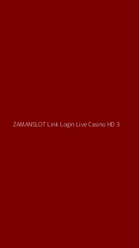 Tampilan Antarmuka Aplikasi Zamanslot Link Login Live Casino Hd - 3