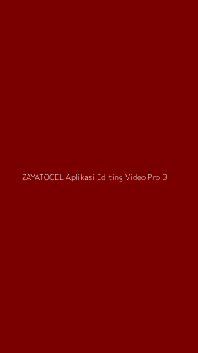 Tampilan Antarmuka Aplikasi Zayatogel Aplikasi Editing Video Pro - 3