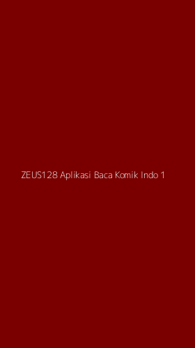 Tampilan Antarmuka Aplikasi Zeus128 Aplikasi Baca Komik Indo - 1