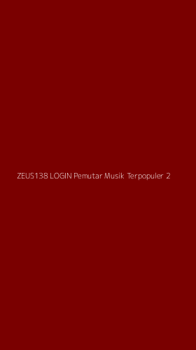 Tampilan Antarmuka Aplikasi Zeus138 Login Pemutar Musik Terpopuler - 2