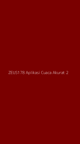 Tampilan Antarmuka Aplikasi Zeus178 Aplikasi Cuaca Akurat - 2