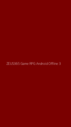 Tampilan Antarmuka Aplikasi Zeus365 Game Rpg Android Offline - 3