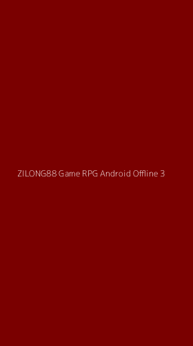 Tampilan Antarmuka Aplikasi Zilong88 Game Rpg Android Offline - 3