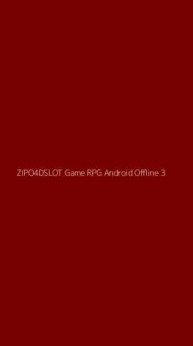 Tampilan Antarmuka Aplikasi Zipo4dslot Game Rpg Android Offline - 3